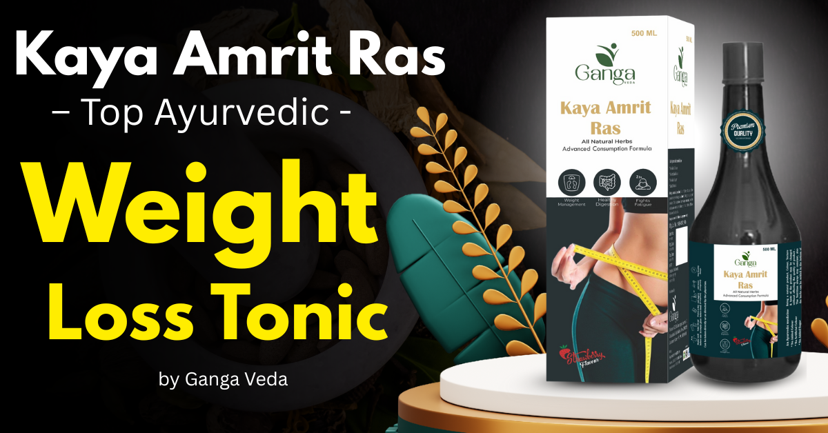 Kaya Amrit Ras Ayurvedic Weight Loss Tonic by Ganga Veda